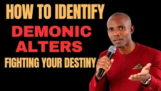 How To Identify Demonic Alters Fighting You Destiny