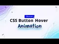 CSS Button Hover Animation Tutorial Smooth Modern Effects Beginner Friendly