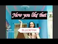 Download Lagu BLACKPINK - How you like that -Dance reff