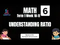 Mathematics 6 Term 1 Week 10 - 11 Understanding Ratio