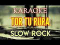 Download Lagu KARAOKE TOR TU RURA SLOW ROCK [ Lirik ] Lagu tapsel