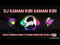 Download Lagu DJ KANAN KIRI KANAN KIRI PARTY PEOPLE PUMP IT THROW YOUR FIST UP IN THE AIR VERSI SLOW 2021