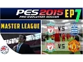[TTB] PES 2015 - Liverpool Vs QPR \u0026 Manchester United - Master League - Ep7