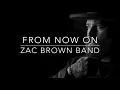 ZAC BROWN BAND - FROM NOW ON (LYRICS) (THE GREATEST SHOWMAN)