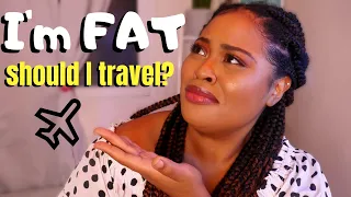 traveling while fat things you actually have to worry about