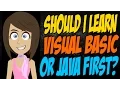 Should I Learn Visual Basic or Java First