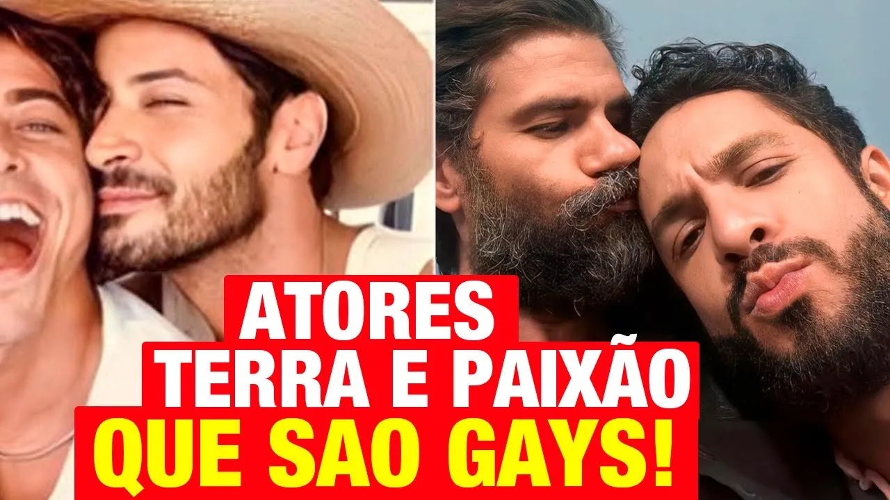 TERRA E PAIXÃO - Atores e Atrizes da novela Terra e Paixão que são GAYS 2023