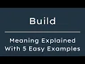 What Does Build Mean Build Meaning in English With 5 Example Sentences