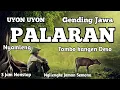 Download Lagu UYON UYON GENDING JAWA PALARAN NYAMLENG TOMBO KANGEN DESO FULL 3 JAM NONSTOP COCOK KAGEM LEYEH2 SARE