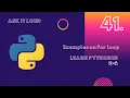 Basic Python Lecture 41 - Exercises with For Loop Loops Python in hindi Best Python Lectures