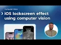 iOS lockscreen python Image Segmentation with MediaPipe Computer Vision Project