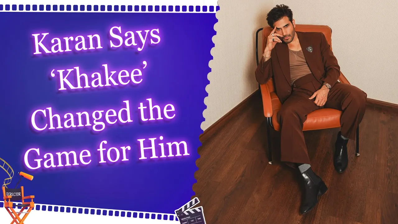Karan Tacker: Post ‘Khakee’, industry looks at me in a different way