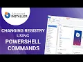 Run PowerShell commands to Edit and Change the Registry
