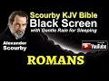 45 BOOK OF ROMANS KJV Black Screen for Sleep Meditation Voice Only By Alexander Scourby