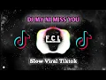 DJ MY NI MISS YOU VIRAL TIKTOK TERBARU 2022 PALING ENAK