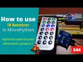 044 - MicroPython TechNotes Infrared Receiver