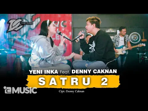 Download MP3 YENI INKA FEAT. DENNY CAKNAN - SATRU 2 (OFFICIAL LIVE MUSIC) - DC MUSIK
