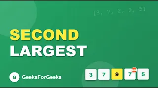 L24 Second Largest GeeksforGeeks