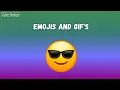 Emojis and GIFs