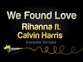 Download Lagu Rihanna ft. Calvin Harris - We Found Love (Karaoke Version)
