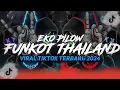 Download Lagu FUNKOT TIKTOK TERBARU 2024 | DJ FUNKOT X THAILAND ECKO PILLOW RIMEX VIRAL TIKTOK | FULL BASS