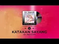 Elvy Sukaesih - Katakan Sayang (Official Audio & Lyric)