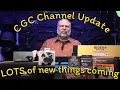 CGC Channel Update Lots of new things to talk about