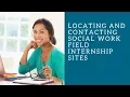 Locating and Contacting Social Work Field Internship Sites