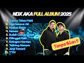 Download Lagu 🔥 NDX AKA Full Album 2025 TANPA IKLAN!! | Lagu Terbaik NDX Sepanjang Masa 💯