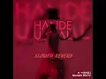 Hande Ünsal - Sen Yokken (Slowed+Reverb)