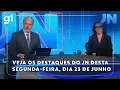 Download Lagu Jornal Nacional: Veja os destaques do JN desta segunda-feira, dia 23 de junho