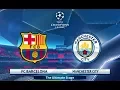 PES 2018 | Barcelona vs Manchester City | UEFA Champions League Final | Gameplay PC