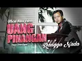 Download Lagu Rangga Nada - Uang Pinangan (Official Music Video)