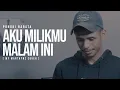 Download Lagu Pongki Barata - Aku Milikmu Malam Ini ( REGGAE ) My Marthynz Cover