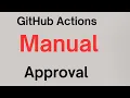GitHub Actions Manual Approval using Environments CodeKamikaze