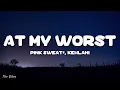Pink Sweat$ - At My Worst (Remix) (Lyrics) ft. Kehlani