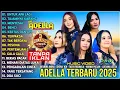 Download Lagu ADELLA FULL ALBUM TERBARU 2025 || SI CANTIK DIFARINA INDIRA SHERLY KDI TASYA NURMA \u0026 LUSYANA JELITA