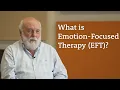 What is Emotion-Focused Therapy EFT Les Greenberg Explains