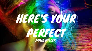 heres your perfect jamie miller lirik remix viral