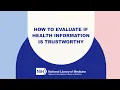 MedlinePlus Tutorial 2 How to Evaluate if Health Information is Trustworthy