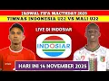 Lagu LIVE MALAM INI❗inilah jadwal pertandingan timnas Indonesia u22 vs Mali u22 hari ini 14 November 2025