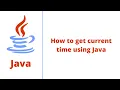 How to get current time using Java