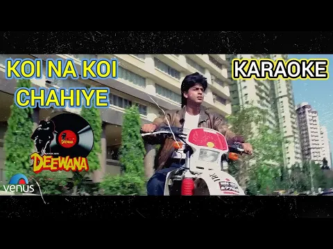 Download MP3 KOI NA KOI CHAHIYE KARAOKE ORIGINAL MASTERED TRACK WITH SCROLLING LYRICS DEEWANA 1992 SHAH RUKH KHAN