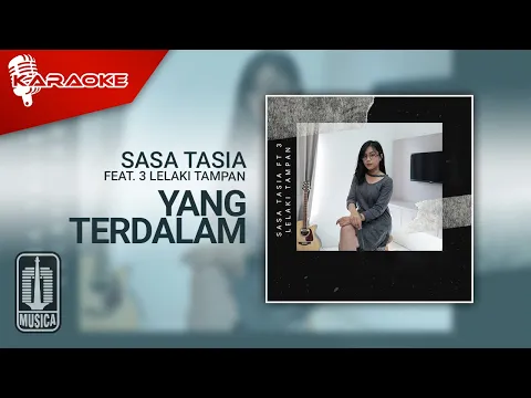 Download MP3 Sasa Tasia Feat. 3 Lelaki Tampan - Yang Terdalam (Karaoke Video)