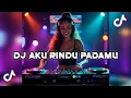Lagu DJ AKU RINDU PADAMU || Evie Tamala || Cover Dj Slow Full Bass Remix Viral Tiktok Terbaru 2025