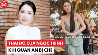 Thai do cua Ngoc Trinh khi quan an bi che