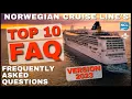 NCL TOP 10 FAQ 2023 - Frequently Asked Question at Norwegian Cruise Lines
