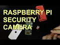 DIY Security Camera with Motion Detection using Raspberry Pi