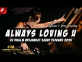 DJ DUGEM BREAKBET BARAT TERBARU 2025 FULL BASS !! | DJ ALWAYS LOVING YOU SPESIAL 1 JAM NONSTOP