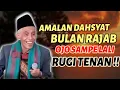 Download Lagu AMALAN DAHSYAT BULAN RAJAB !! RUGI TENAN NK SAMPE LALI __ KH MUHAMMAD SHOLIHUN  MP3